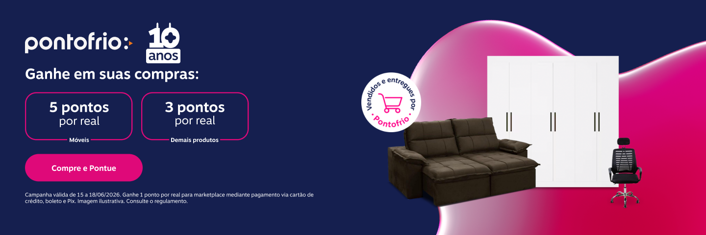 Ganhe nas suas compras: 5 pontos por real em Móveis e 3 pontos por real para demais produtos vendidos e entregues por Pontofrio