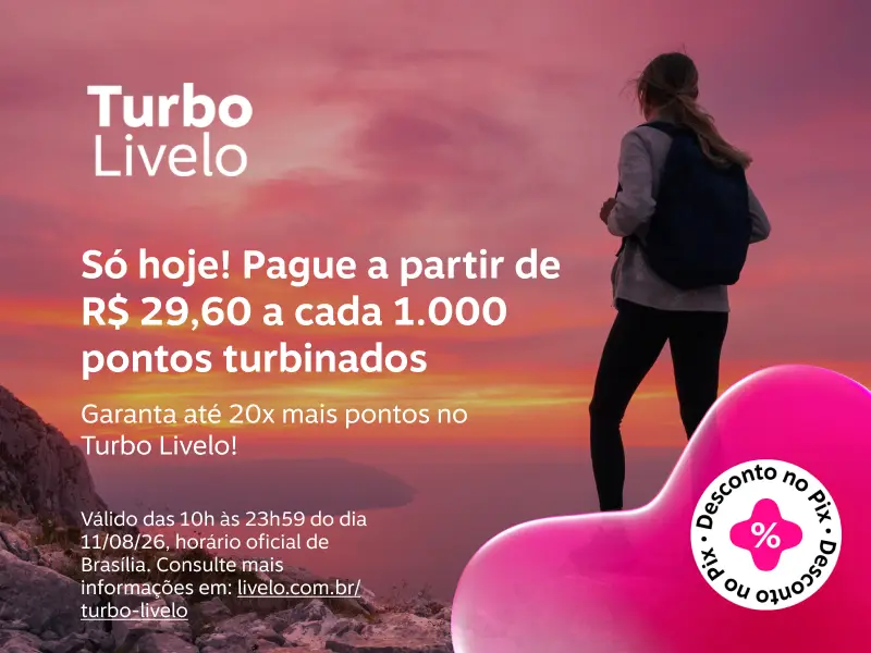 Só hoje! Pague a partir de R$ 29,60 a cada 1.000 pontos turbinados. Garanta até 20x mais pontos no Turbo Livelo!