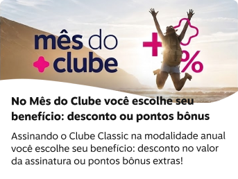 No Clube Classic Flex você escolhe seu benefício: desconto ou pontos bônus