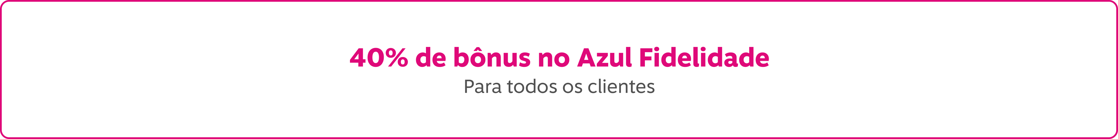 40% de bônus no Azul Fidelidade  Para demais clientes