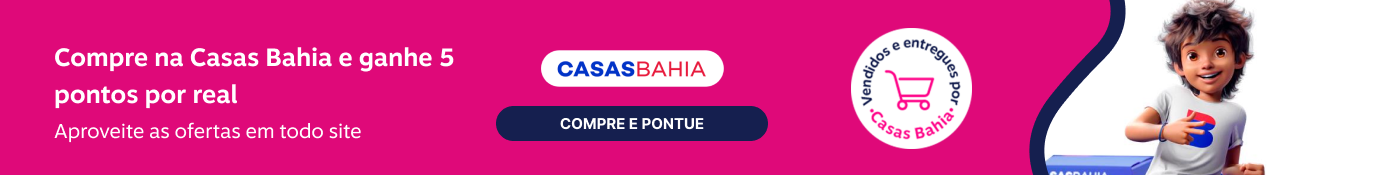 Compre na Casas Bahia e ganhe 5 pontos por real. Aproveite as ofertas em todo site , imagem clicável, ir para https://www.livelo.com.br/juntar-pontos/parceiros/casas-bahia/CSB