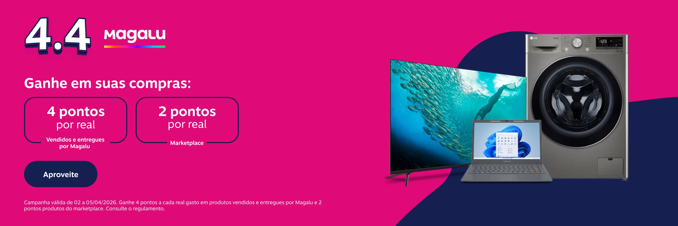 Ganhe em suas compras no Magalu: 4 pontos por real em vendidos e entregues por Magalu e 2 pontos por real demais marketplace 