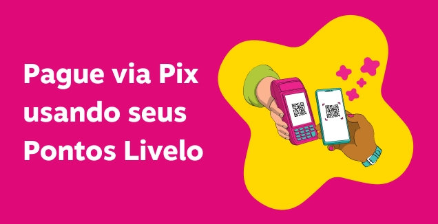 Pague via Pix usando seus Pontos Livelo