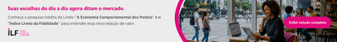 Sua escolha do dia a dia agora ditam o mercado., imagem clicável, ir para https://assets.contentstack.io/v3/assets/blt2aea50371ca8d246/blt04f92b535e2f0246/6a7b7ffe5751aa59f97e229a/Report_Completo_Índice_Livelo_da_Fidelidade_2026.pdf