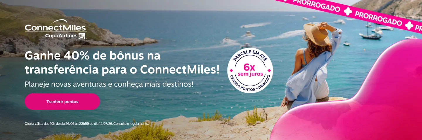 Ganhe 40% de bônus na transferência de pontos para o ConnectMiles. Planeje novas aventuras e conheça mais destinos!
