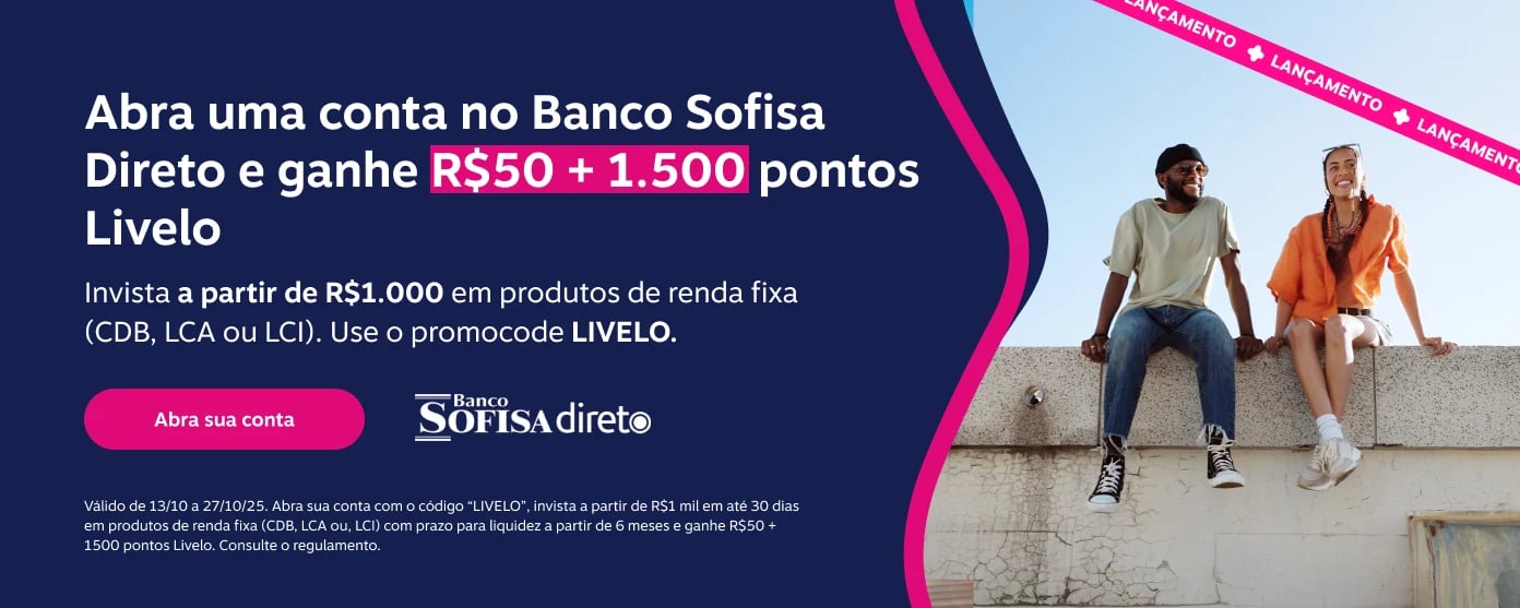 Abra uma conta no Banco Sofisa Direto e ganhe R$50 + 1.500 pontos Livelo