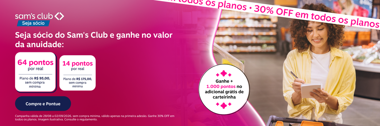 Seja sócio do Sam's Club e ganhe no valor da anuidade: 64 pontos por real no plano de R$ 95,00, sem compra mínima e 14 pontos por real no plano de R$ 175,00, sem compra mínima 