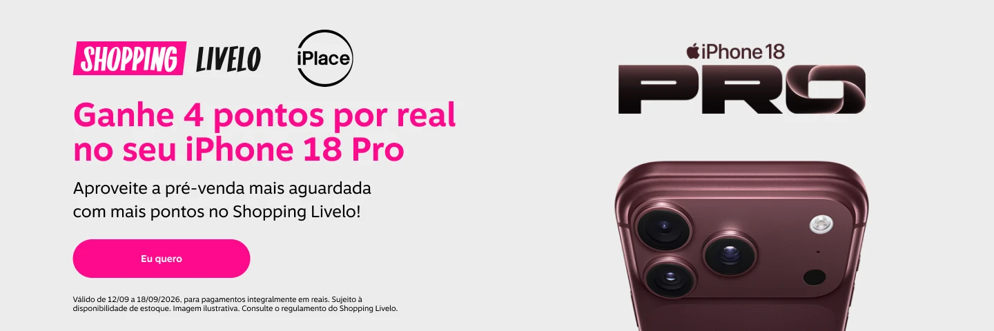 Ganhe 4 pontos por real no seu iPhone 18 Pro. Aproveite a pré-venda mais aguardada com mais pontos no Shopping! iPlace.
