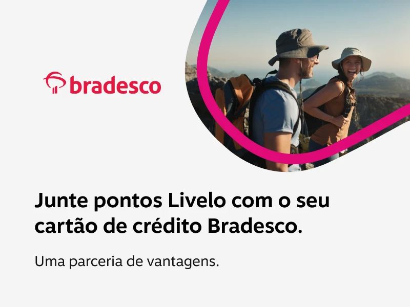 Junte pontos Livelo com o seu cartão de crédito Bradesco. 