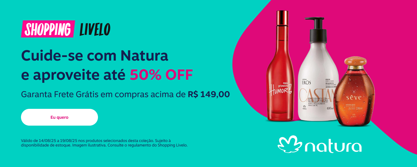  Shopping Livelo. Cuide-se com Natura e aproveite até 50 por cento de desconto. Garanta Frete grátis em compras acima de 149 reais.