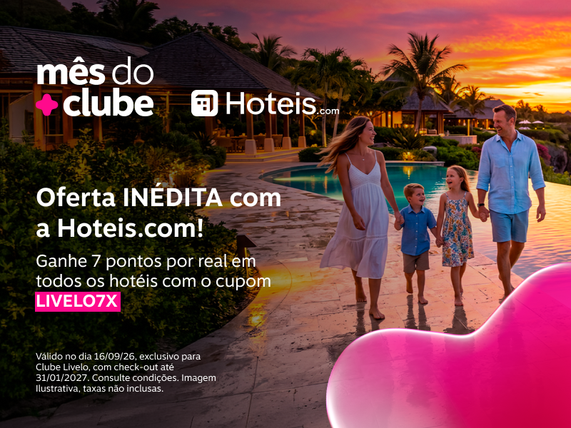 Oferta INÉDITA com a Hoteis.com!​ Ganhe 7 pontos por real em todos os hotéis com o cupom LIVELO7X