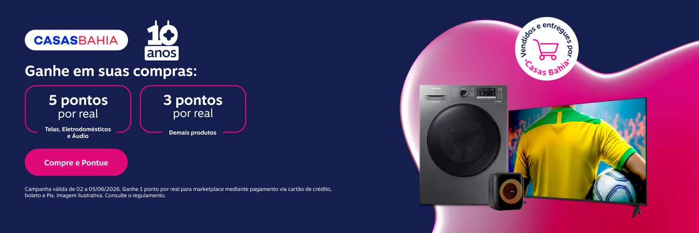 Ganhe em suas compras: 5 pontos por real em Telas, Eletrodomésticos e Áudio e 3 pontos por real para demais produtos vendidos e entregues por Casas Bahia