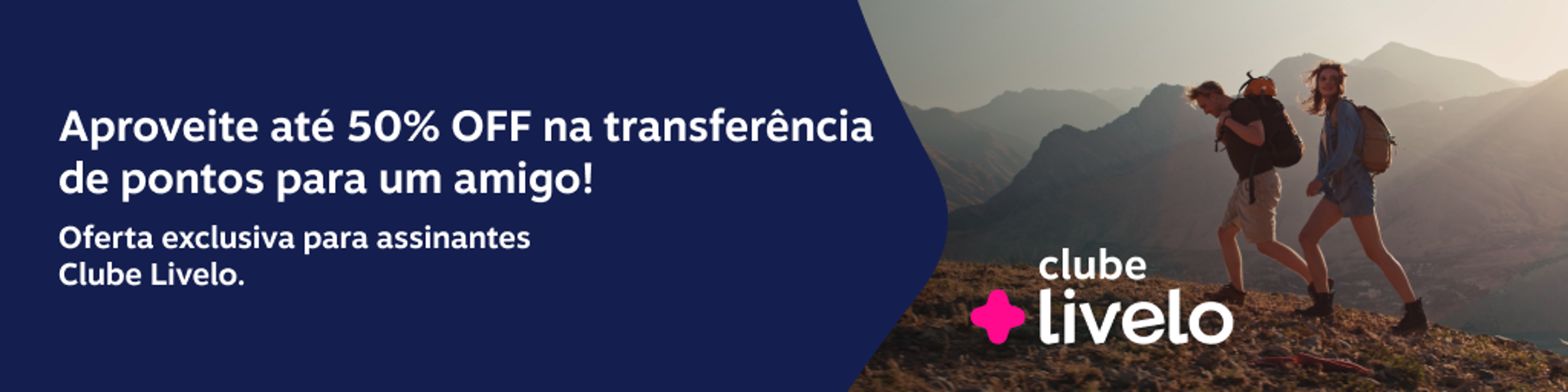 Aproveite até 50% OFF na transferência de pontos para um amigo! Oferta exclusiva para assinantes Clube Livelo., imagem clicável, ir para https://pontos.livelo.com.br/transfer%C3%AAncia-entre-contas/produto/LTTTransferencia