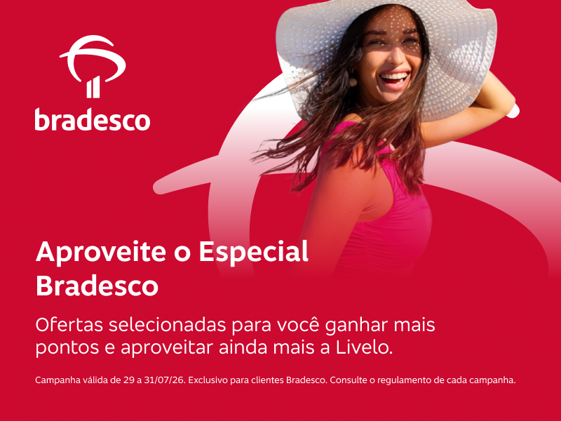 Aproveite o Especial Bradesco. Ofertas selecionadas para você ganhar mais pontos e aproveitar mais a Livelo.