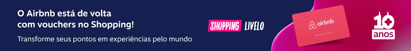 O Airbnb está de volta com vouchers no Shopping! Transforme seus pontos em experiências pelo mundo. Aniversário 10 anos Livelo., imagem clicável, ir para https://www.livelo.com.br/shopping/produto/PRD5122358?skuId=SKU6491791