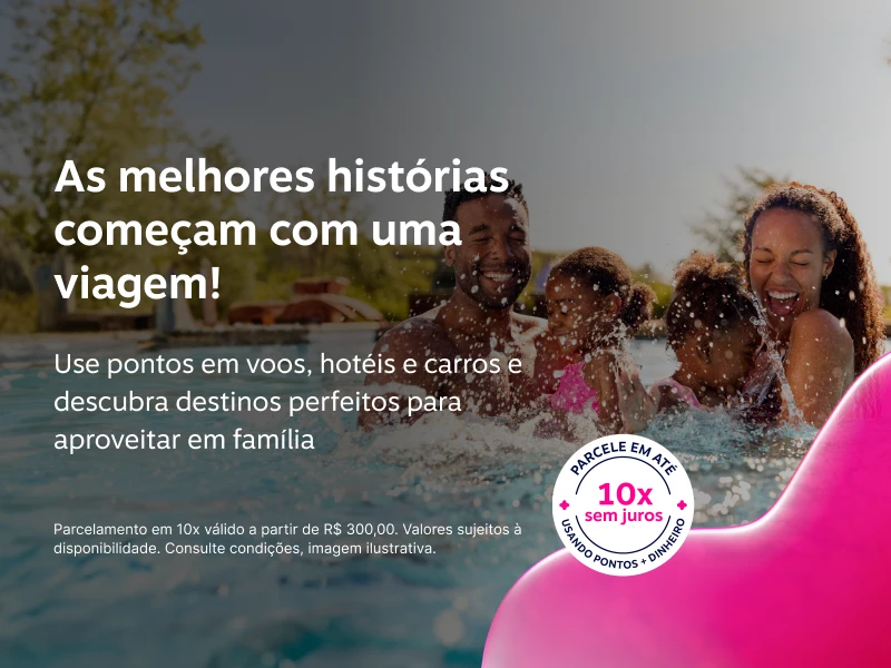 As melhores histórias começam com uma viagem! Use pontos em voos, hotéis e carros e descubra destinos perfeitos para aproveitar em família