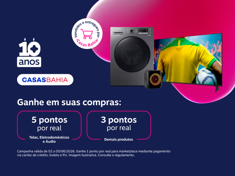 Ganhe em suas compras: 5 pontos por real em Telas, Eletrodomésticos e Áudio e 3 pontos por real para demais produtos vendidos e entregues por Casas Bahia