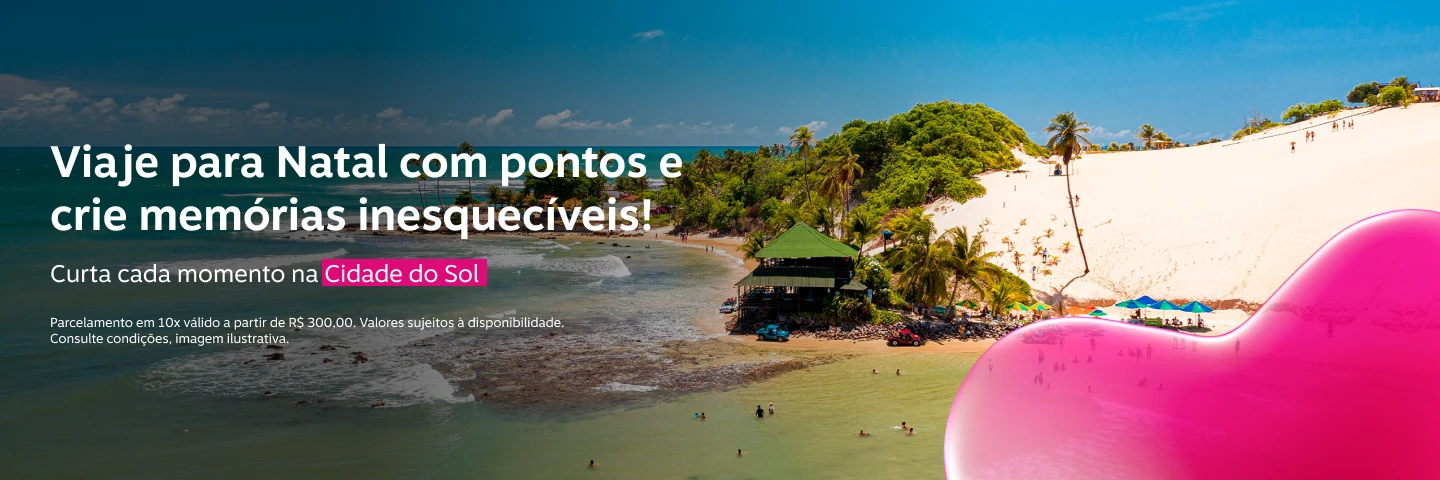 Viaje para Natal com pontos e crie memórias inesquecíveis! Curta cada momento na Cidade do Sol