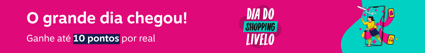 Dia do Shopping Livelo. O grande dia chegou. Ganhe até 10 pontos por real., imagem clicável, ir para https://www.livelo.com.br/shopping