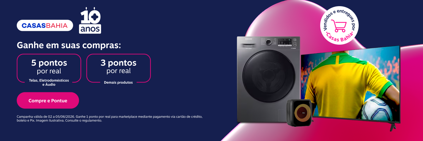 Ganhe em suas compras: 5 pontos por real em Telas, Eletrodomésticos e Áudio e 3 pontos por real para demais produtos vendidos e entregues por Casas Bahia