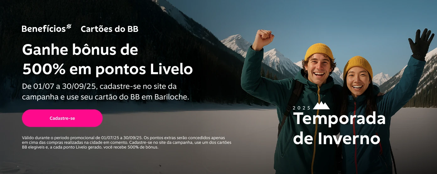 Ganhe bônus de 500% em pontos Livelo. Cadastre-se e use seu cartão BB em Bariloche.
