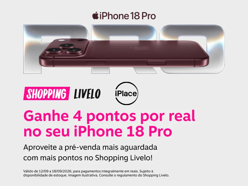 Ganhe 4 pontos por real no seu iPhone 18 Pro. Aproveite a pré-venda mais aguardada com mais pontos no Shopping! iPlace.