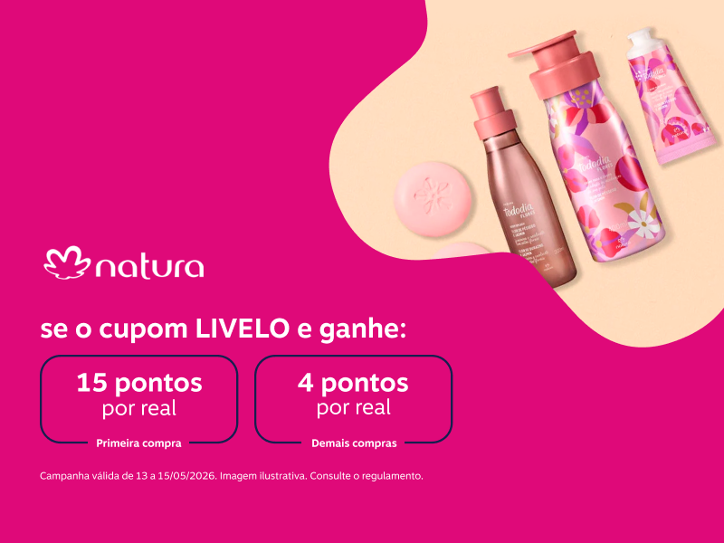 Use o cupom LIVELO e ganhe na Natura: 15 pontos por real em sua primeira compra e 4 pontos por real demais categorias 