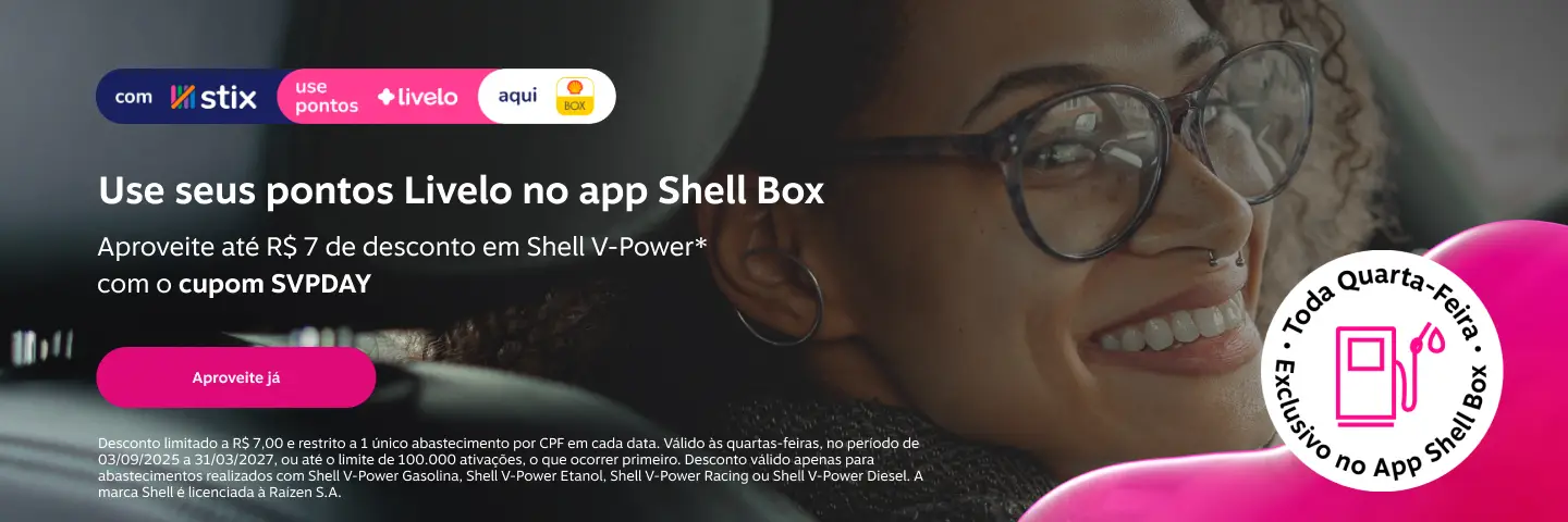 Use seus pontos Livelo no app Shell Box. Aproveite até R$ 7 de desconto em Shell V-Power* com o cupom SVPDAY  