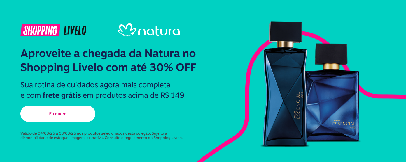 Aproveite a chegada da Natura no Shopping Livelo com até trinta por cento de desconto. Sua rotina de cuidados agora mais completa e com frete grátis em produtos acima de cento e quarenta e nove reais.