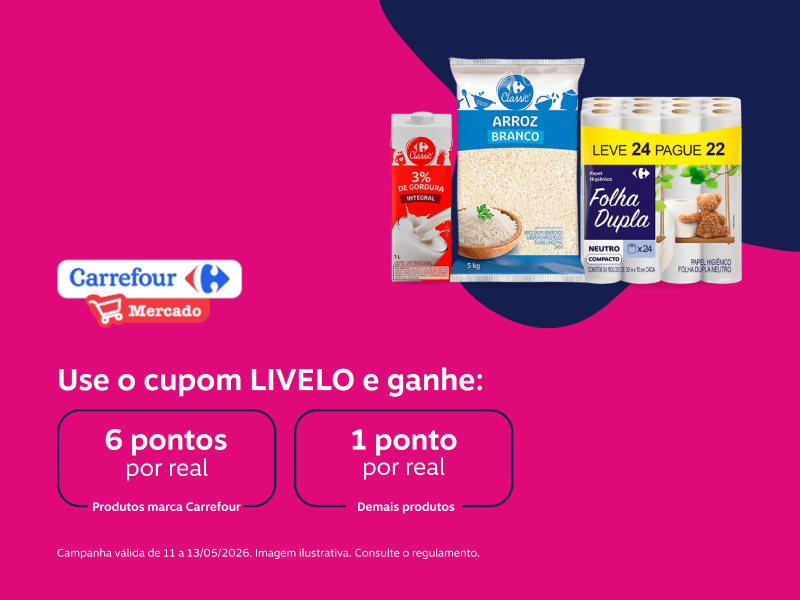 Use o cupom LIVELO e ganhe no Carrefour Mercado: 6 pontos por real em produtos marca Carrefour e 1 ponto por real demais produtos