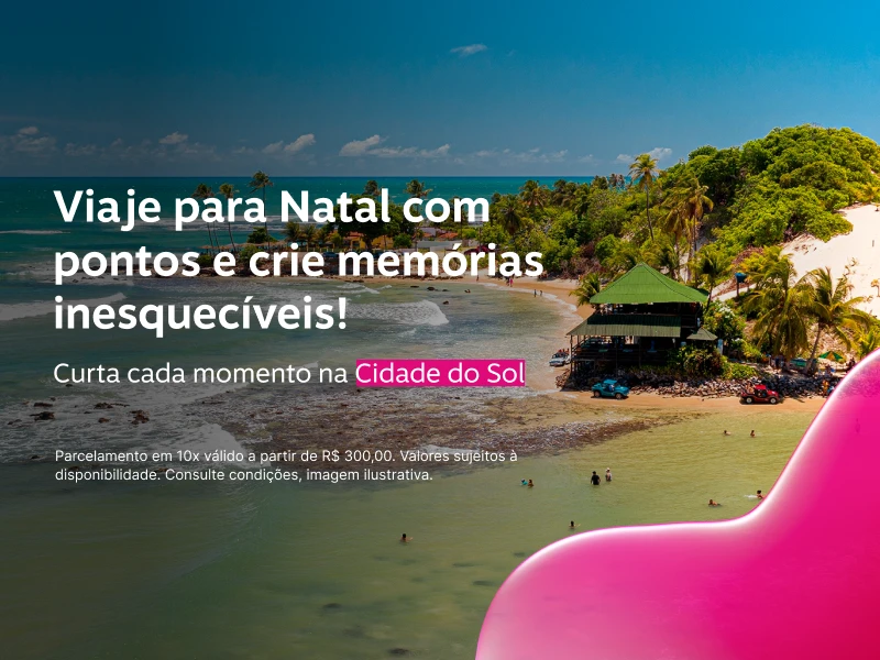 Viaje para Natal com pontos e crie memórias inesquecíveis! Curta cada momento na Cidade do Sol