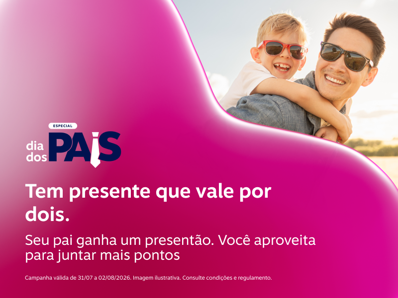 Tem presente que vale por dois. Seu pai ganha um presentão. Você aproveita para juntar mais pontos