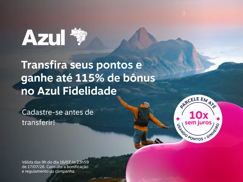 Transfira seus pontos e ganhe até 115% de bônus no Azul Fidelidade. Cadastre-se antes de transferir!