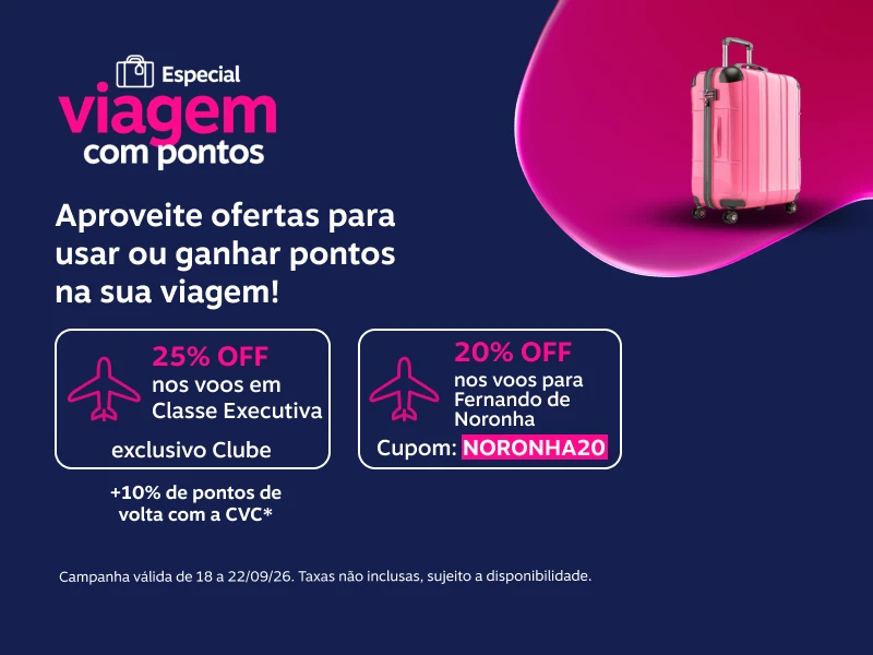 Aproveite ofertas para usar ou ganhar pontos na sua viagem! 25% OFF nos voos em Classe Executiva exclusivo Clube + 10% de pontos de volta com a CVC. 20% OFF nos voos para Fernando de Noronha com o Cupom: NORONHA20