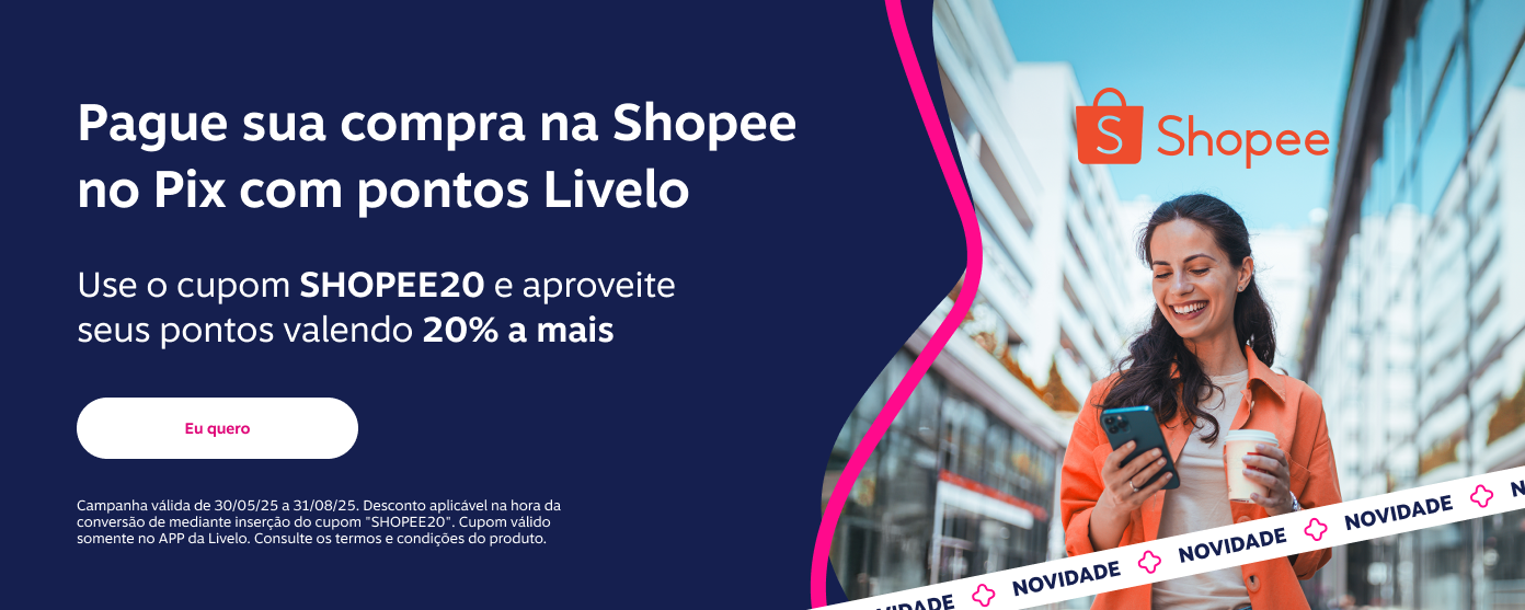 Livelo. Pague sua compra na Shopee no Pix com pontos Livelo. Use o cupom SHOPEE20 e aproveite seus pontos valendo 20% a mais. 