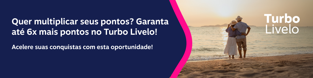 Garanta até 6x mais pontos com o Turbo Livelo , imagem clicável, ir para https://livelo.com.br/turbo-livelo/turbinar
