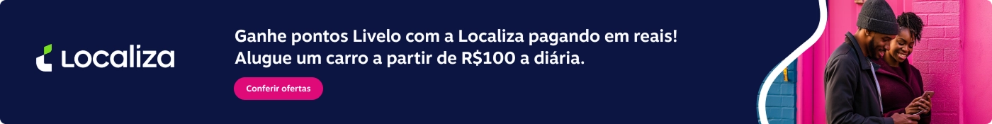 Ganhe pontos Livelo com a Localiza pagando em reais! Alugue um carro a partir de R$IOO a diária.