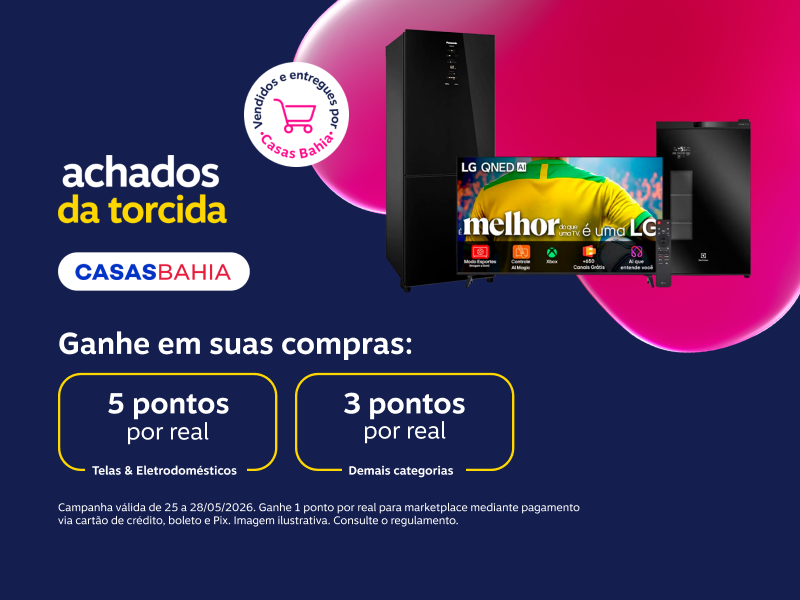 Ganhe em suas compras na Casas Bahia: 5 pontos por real em Telas & Eletrodomésticos e 3 pontos por real demais categorias 