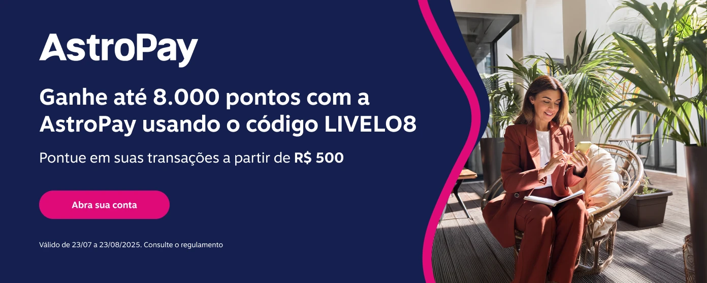 Ganhe até 8.000 pontos com a AstroPay usando o código LIVELO8