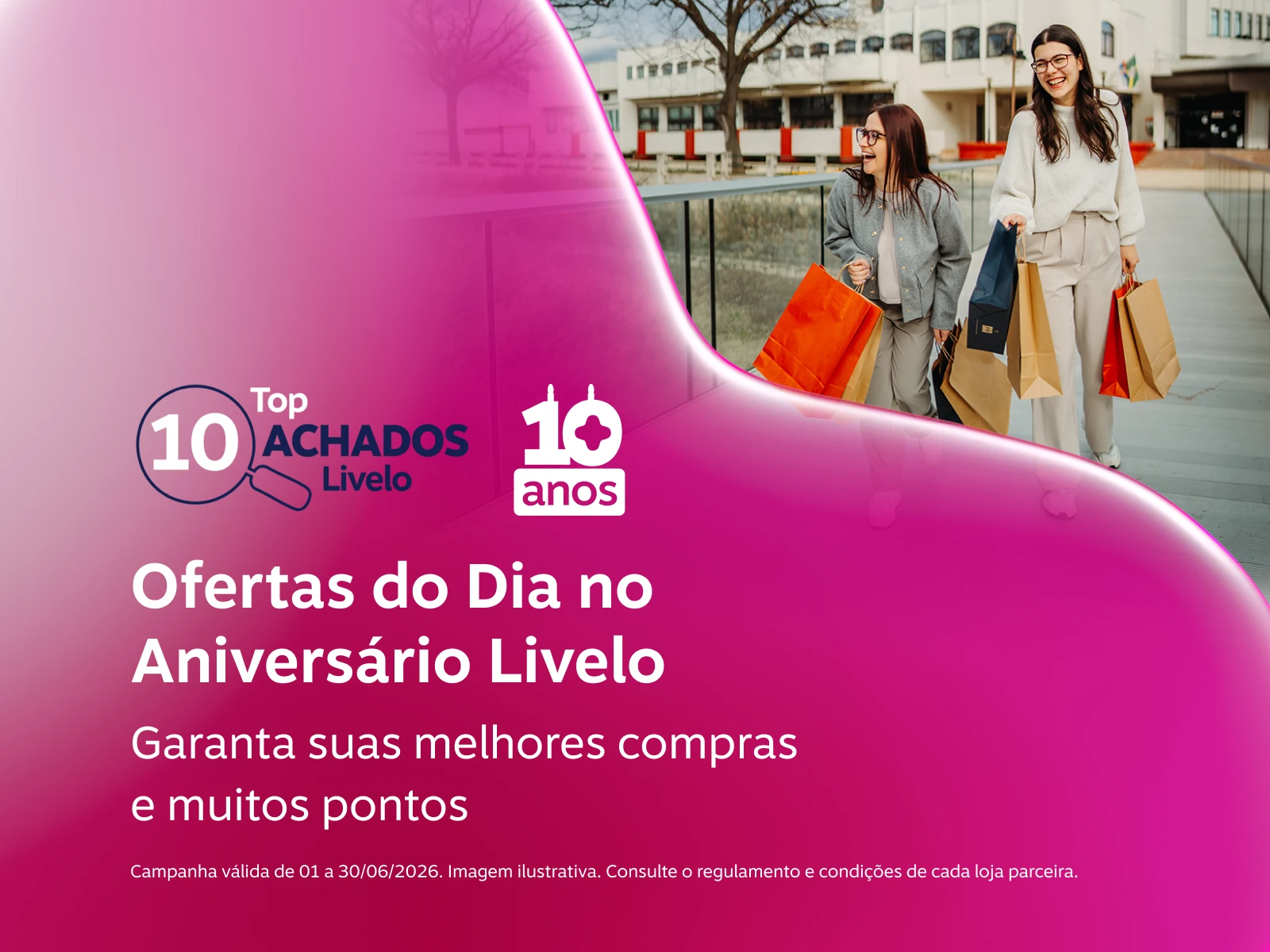 Ofertas do Dia no Aniversário Livelo. Garanta suas melhores compras e muitos pontos