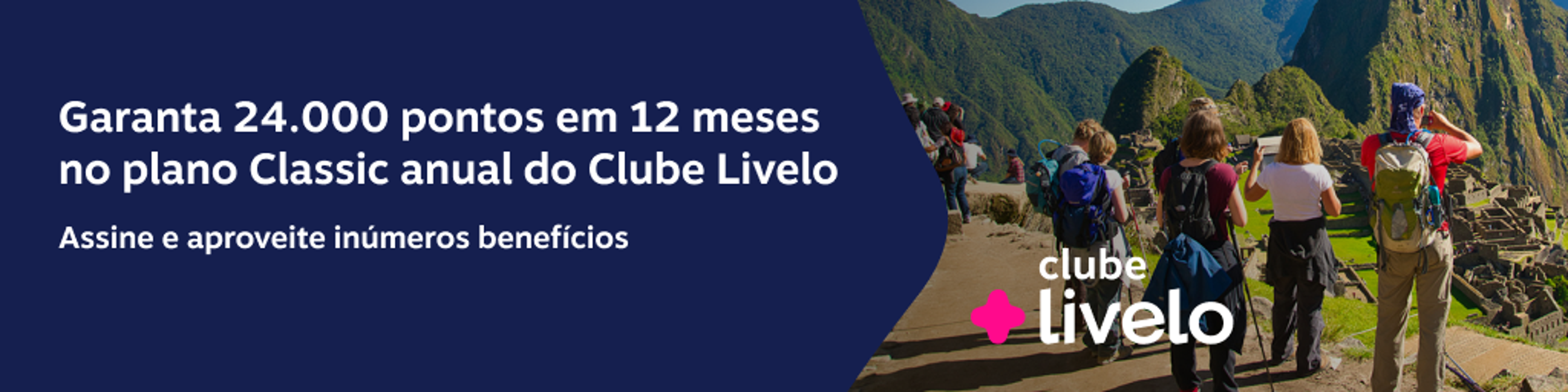 Garanta 24.000 pontos em 12 meses no plano Classic anual do Clube Livelo. Assine e aproveite inúmeros benefícios., imagem clicável, ir para https://pontos.livelo.com.br/ofertas-clube