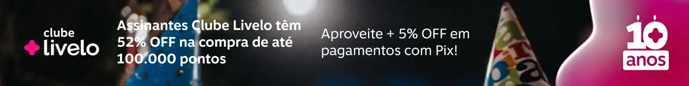 Assinantes Clube Livelo têm 52% OFF na compra de até 100.000 pontos. Aproveite + 5% OFF em pagamentos com Pix!