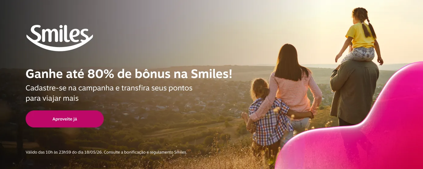 Ganhe até 80% de bônus na Smiles! Cadastre-se na campanha e transfira seus pontos para viajar mais