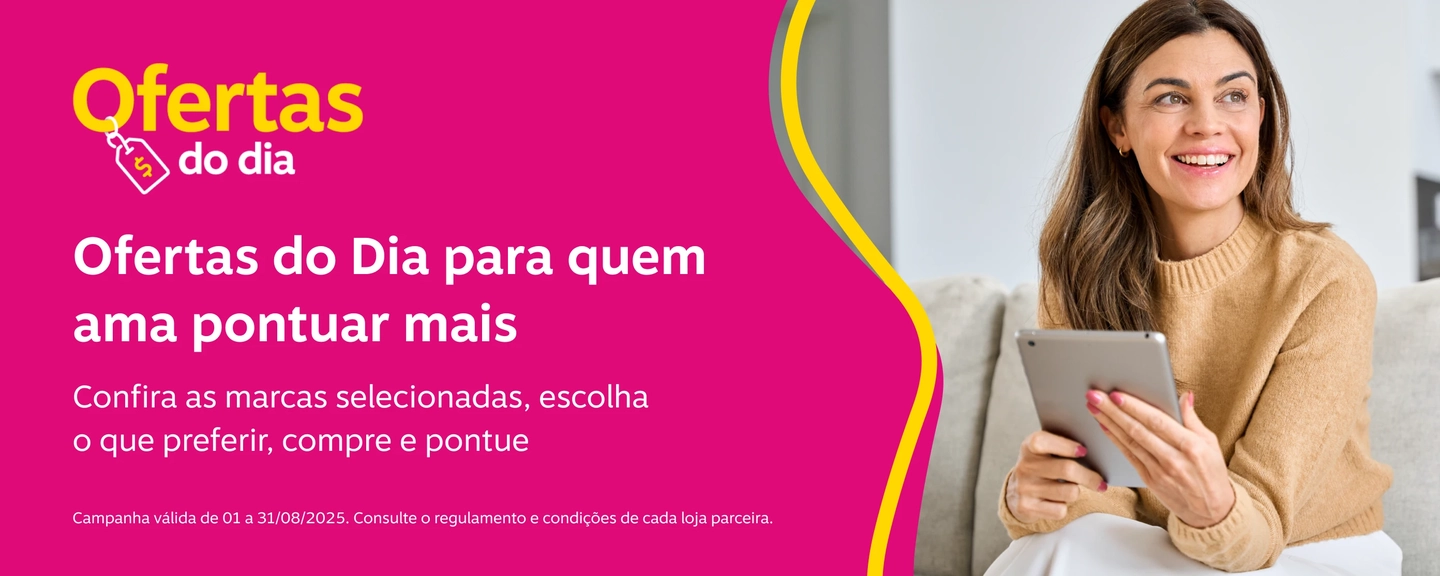 Ofertas do Dia para quem ama pontuar mais. Compre nas lojas parceiras e ganhe muitos pontos.