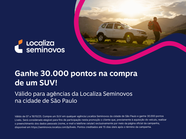 Ganhe 30.000 pontos na compra de um SUV! Válido para agências da Localiza Seminovos na cidade de São Paulo