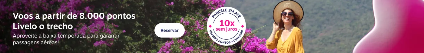 Reserve voos a partir de 8.000 pontos Livelo o trecho. Aproveite a baixa temporada para garantir passagens aéreas!
