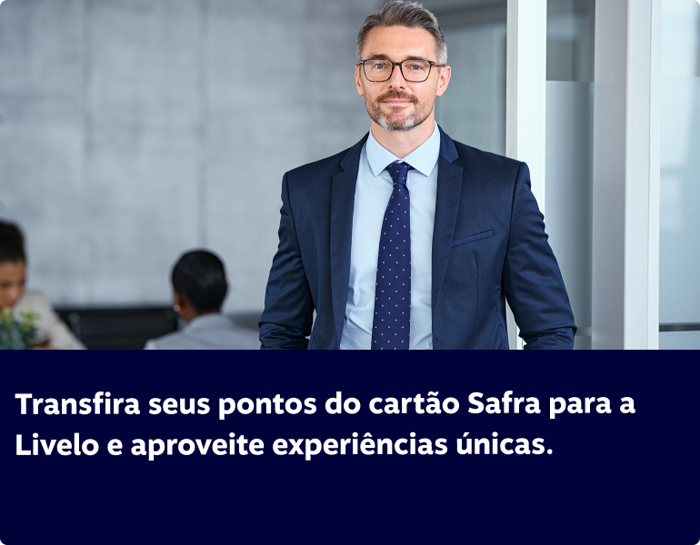 Transfira seus pontos do cartão Safra para a Livelo e aproveite experiências únicas.