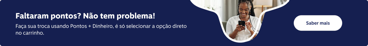 Faltaram pontos? Não tem problema! Faça sua troca usando pontos mais dinheiro, é só selecionar a opção direto no carrinho., imagem clicável, ir para https://www.livelo.com.br/pontos-mais-dinheiro