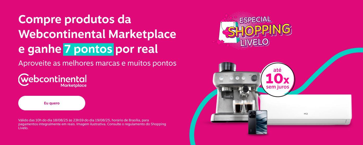 Especial Shopping Livelo. Parcele em até dez vezes sem juros. Compre produtos da Webcontinental Marketplace e ganhe 7 pontos por real. Aproveite as melhores marcas e muitos pontos.