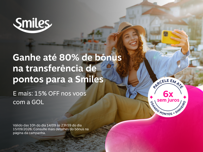 Ganhe até 80% de bônus na transferência de pontos para a Smiles. E mais: 15% OFF nos voos com a GOL